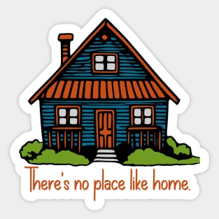 There's No Place Like Home Sticker